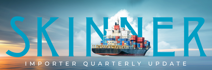 WB Skinner Quarterly Newsletter: Importer News Spotlight, Tips You Can Use, Company News & More