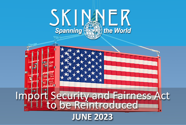 Reintroduction of Import Security and Fairness Act – Important Update